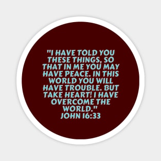 Bible Verse John 16:33 Magnet